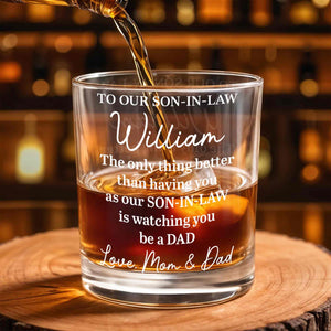 To Our Son In Law Watching You Be A Dad Engraved Design - Personalized Custom Whiskey Glass - SILA080_RWG