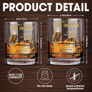 To My Dear Son In Law I Gave You My Daughter Eagle - Personalized Custom Whiskey Glass - SILA085_RWG