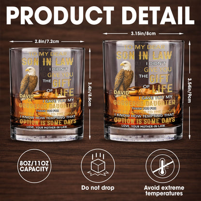 To My Dear Son In Law I Gave You My Daughter Eagle - Personalized Custom Whiskey Glass - SILA085_RWG