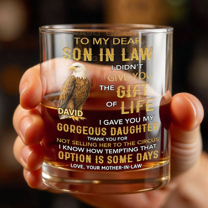 To My Dear Son In Law I Gave You My Daughter Eagle - Personalized Custom Whiskey Glass - SILA085_RWG
