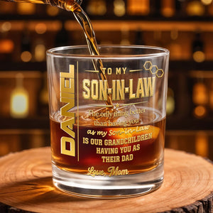 To My Son In Law The Only Thing Better Gold Text - Personalized Custom Whiskey Glass - SILA088_RWG