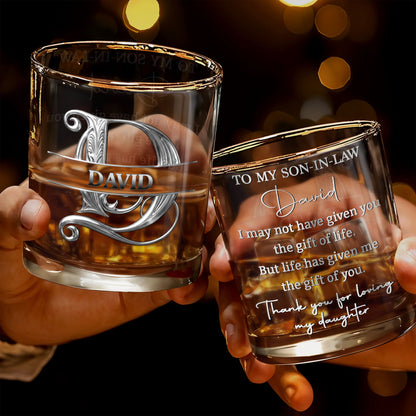 To My Son In Law Life Has Given Me The Gift Of You Monogram Initial - Personalized Custom Whiskey Glass - SILA090_RWG