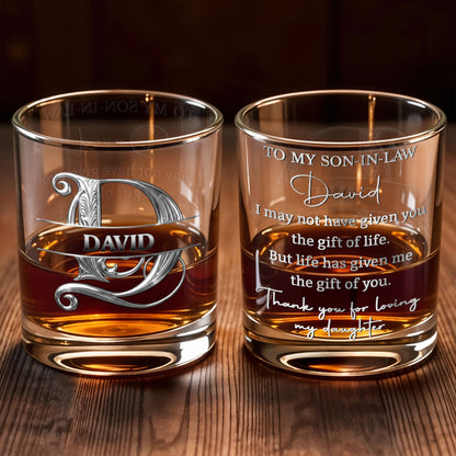 To My Son In Law Life Has Given Me The Gift Of You Monogram Initial - Personalized Custom Whiskey Glass - SILA090_RWG