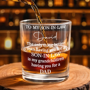 To My Son In Law The Only Thing Better Heartfelt Typography - Personalized Custom Whiskey Glass - SILA096_RWG