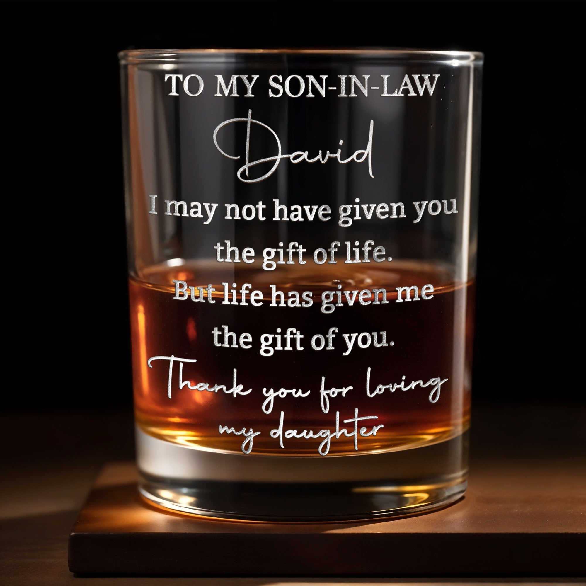 To My Son-in-law I May Not Have Given You The Gift Of Life Engraved Design - Personalized Custom Whiskey Glass - SILA108_RWG