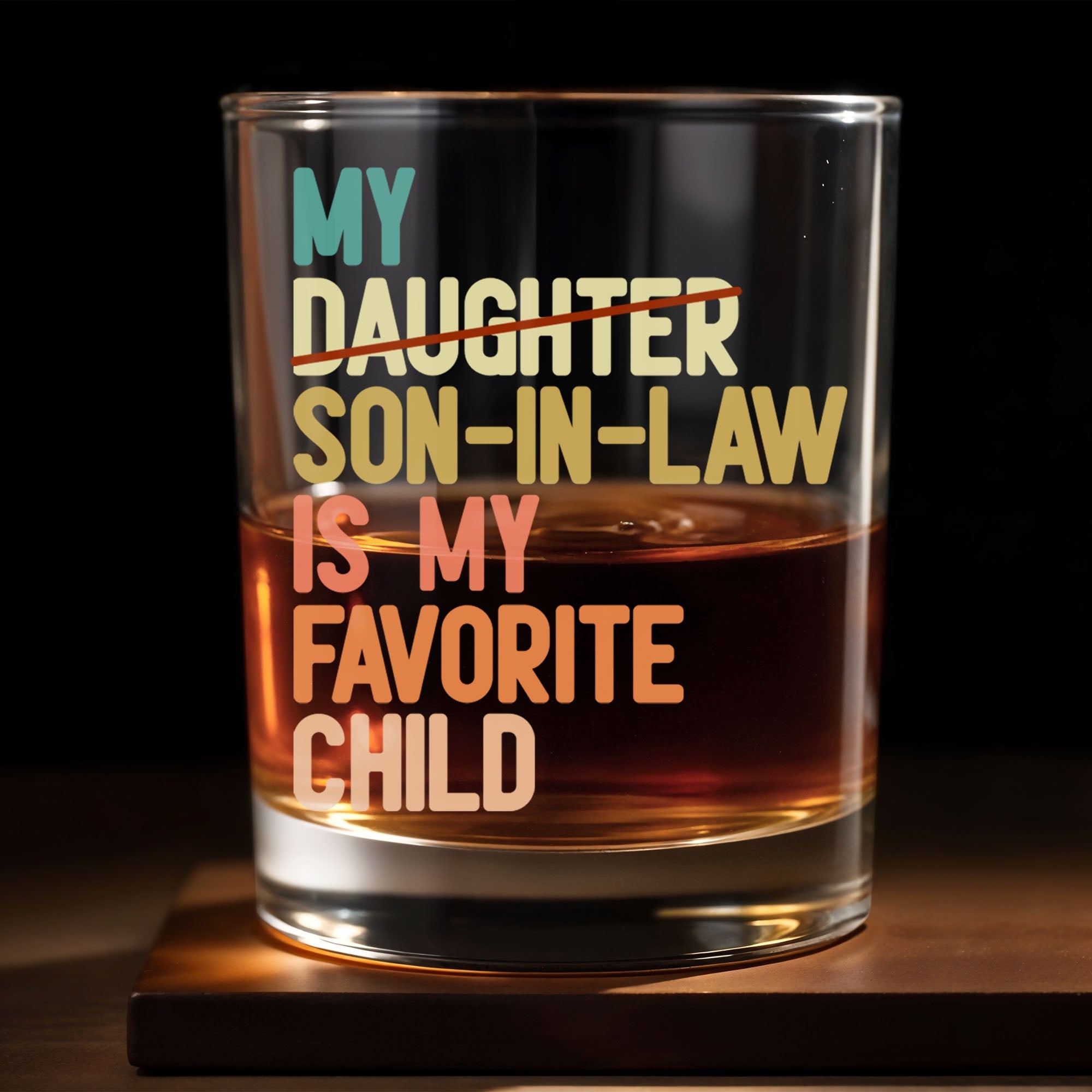 My Son-In-Law Is My Favorite Child Colorful Retro Typography - Personalized Custom Whiskey Glass - SILA125_RWG