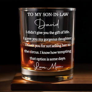 To My Son In Law I Didn't Give You The Gift Of Life Heart Message - Personalized Custom Whiskey Glass - SILA132_RWG