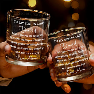To My Son In Law I Didn't Give You The Gift Of Life Heart Message - Personalized Custom Whiskey Glass - SILA132_RWG