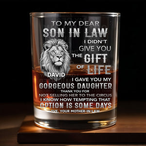 To My Dear Son In Law I Gave You My Gorgeous Daughter Lion Art - Personalized Custom Whiskey Glass - SILA134_RWG