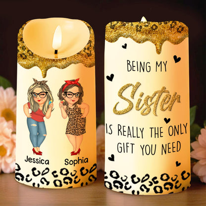 Being My Sister Is Really The Only Gift You Need - Personalized Custom LED Candle - SIS006_LECA