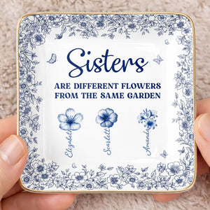 Sisters Are Different Flowers From The Same Garden Personalized Birth Flowers - Personalized Custom Jewelry Dish, Ceramic Dish, Square Shape - SIS008_SCRF