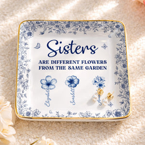 Sisters Are Different Flowers From The Same Garden Personalized Birth Flowers - Personalized Custom Jewelry Dish, Ceramic Dish, Square Shape - SIS008_SCRF