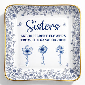 Sisters Are Different Flowers From The Same Garden Personalized Birth Flowers - Personalized Custom Jewelry Dish, Ceramic Dish, Square Shape - SIS008_SCRF