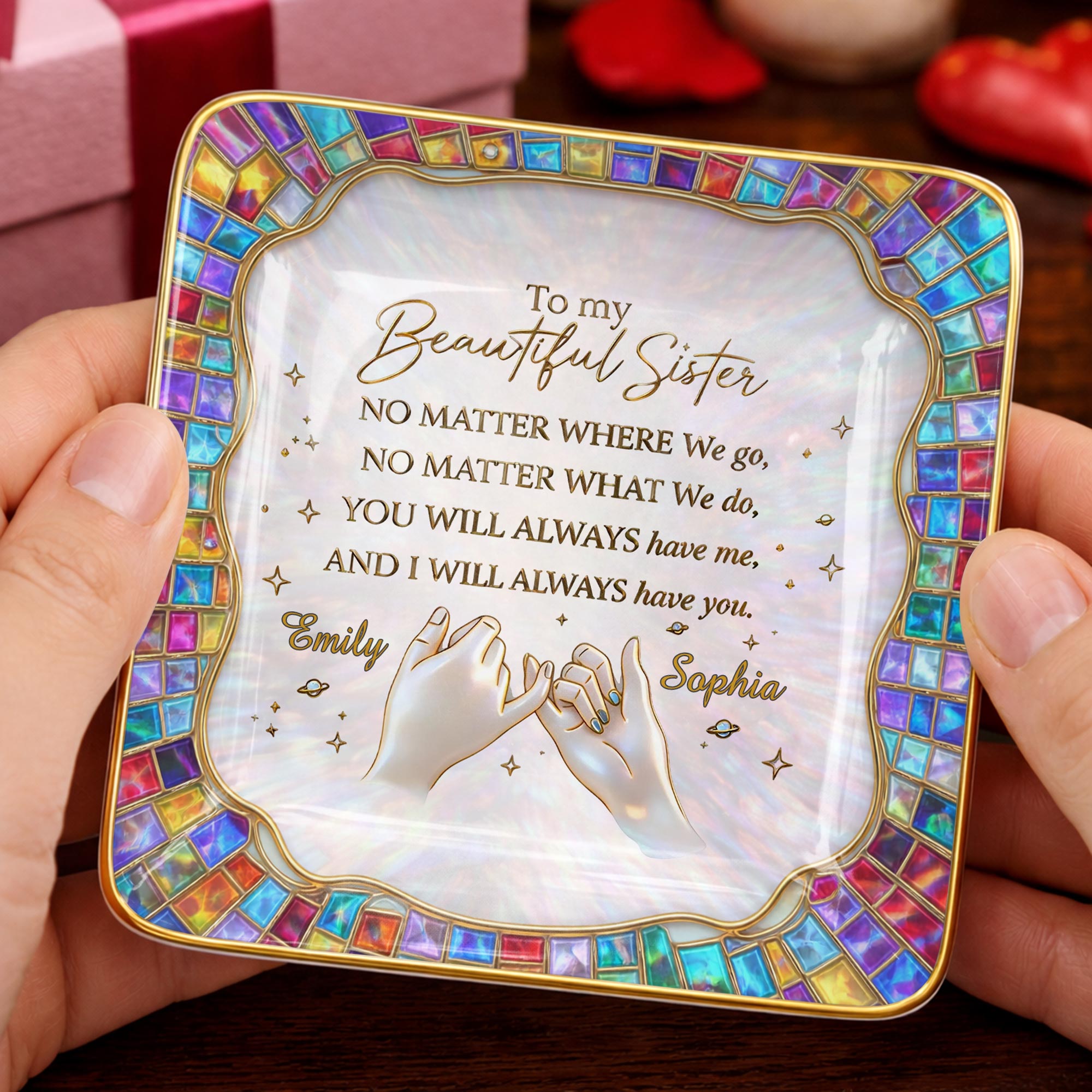 To My Beautiful Sister, You Will Always Have Me, Hands and Stars Design - Personalized Custom Jewelry Dish, Ceramic Dish, Square Shape - SIS009_SCRF