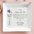 To My Sister In Law Through Marriage We Became Sisters Birth Month Flower - Personalized Custom Jewelry Dish, Square Ceramic Dish - SIS020_SCRD