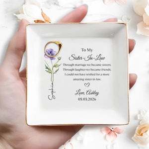 To My Sister In Law Through Marriage We Became Sisters Birth Month Flower - Personalized Custom Jewelry Dish, Square Ceramic Dish - SIS020_SCRD
