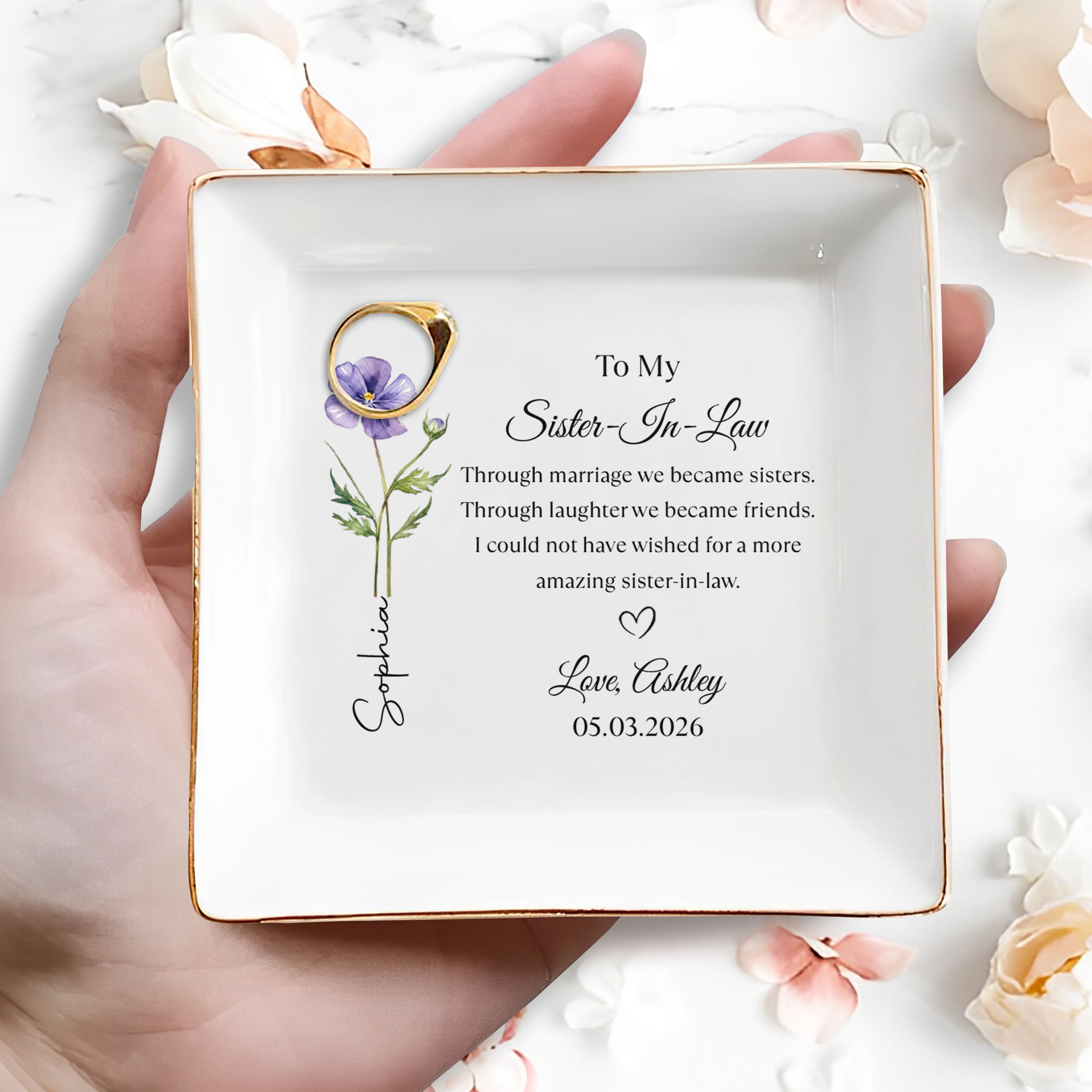 To My Sister In Law Through Marriage We Became Sisters Birth Month Flower - Personalized Custom Jewelry Dish, Square Ceramic Dish - SIS020_SCRD