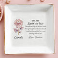 To My Sister In Law Through Marriage Became Sisters Birth Month Flower - Personalized Custom Jewelry Dish, Square Ceramic Dish - SIS023_SCRD