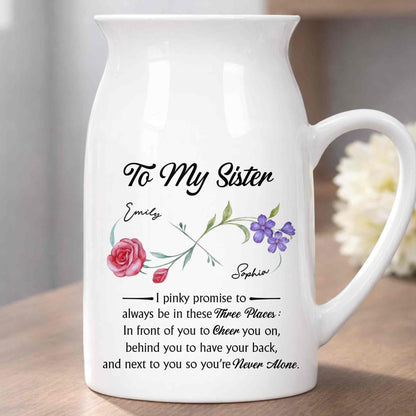 To My Sister Pinky Promise I Will Be There Birth Month Flowers - Personalized Ceramic Flower Vase