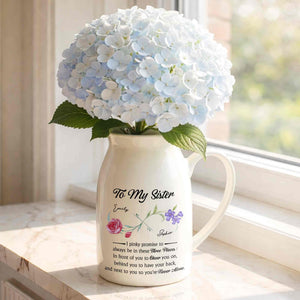 To My Sister Pinky Promise I Will Be There Birth Month Flowers - Personalized Ceramic Flower Vase