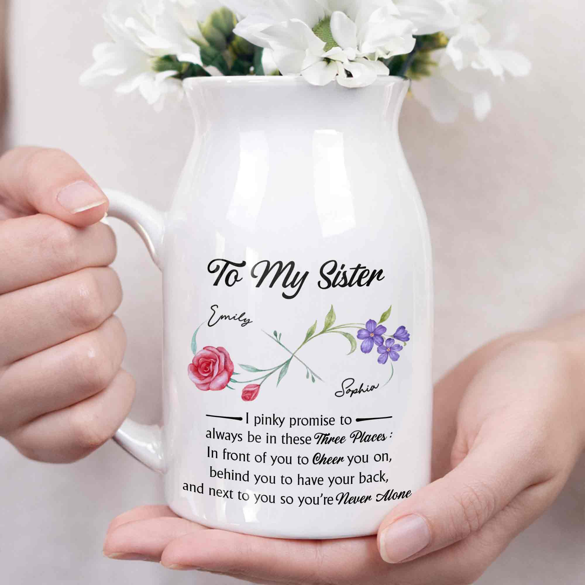 To My Sister Pinky Promise I Will Be There Birth Month Flowers - Personalized Ceramic Flower Vase
