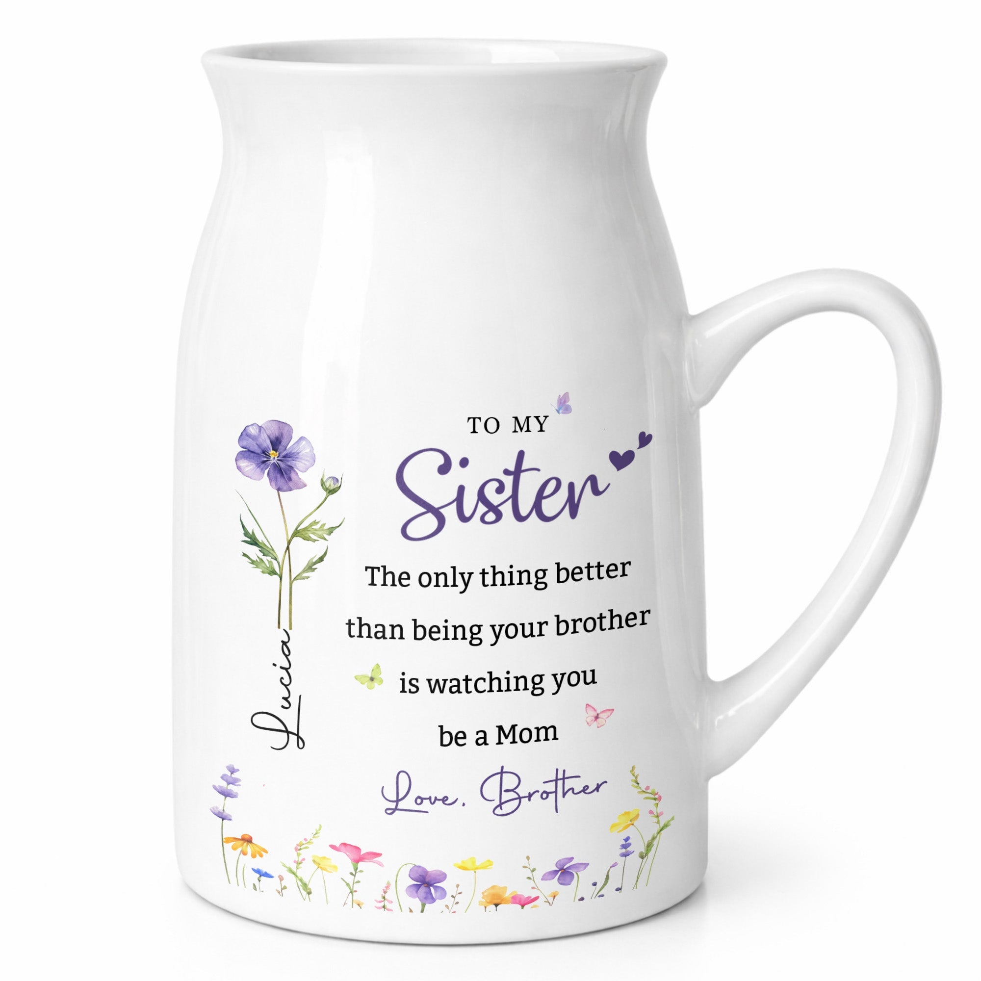 To My Sister Only Thing Better Than Being Brother Birth Flowers - Personalized Ceramic Flower Vase