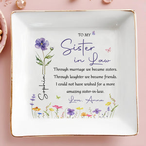 To My Sister In Law Through Marriage We Became Sister Birth Month Flowers - Personalized Custom Jewelry Dish, Square Ceramic Dish - SIS037_SCRD