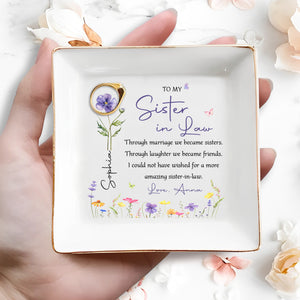 To My Sister In Law Through Marriage We Became Sister Birth Month Flowers - Personalized Custom Jewelry Dish, Square Ceramic Dish - SIS037_SCRD