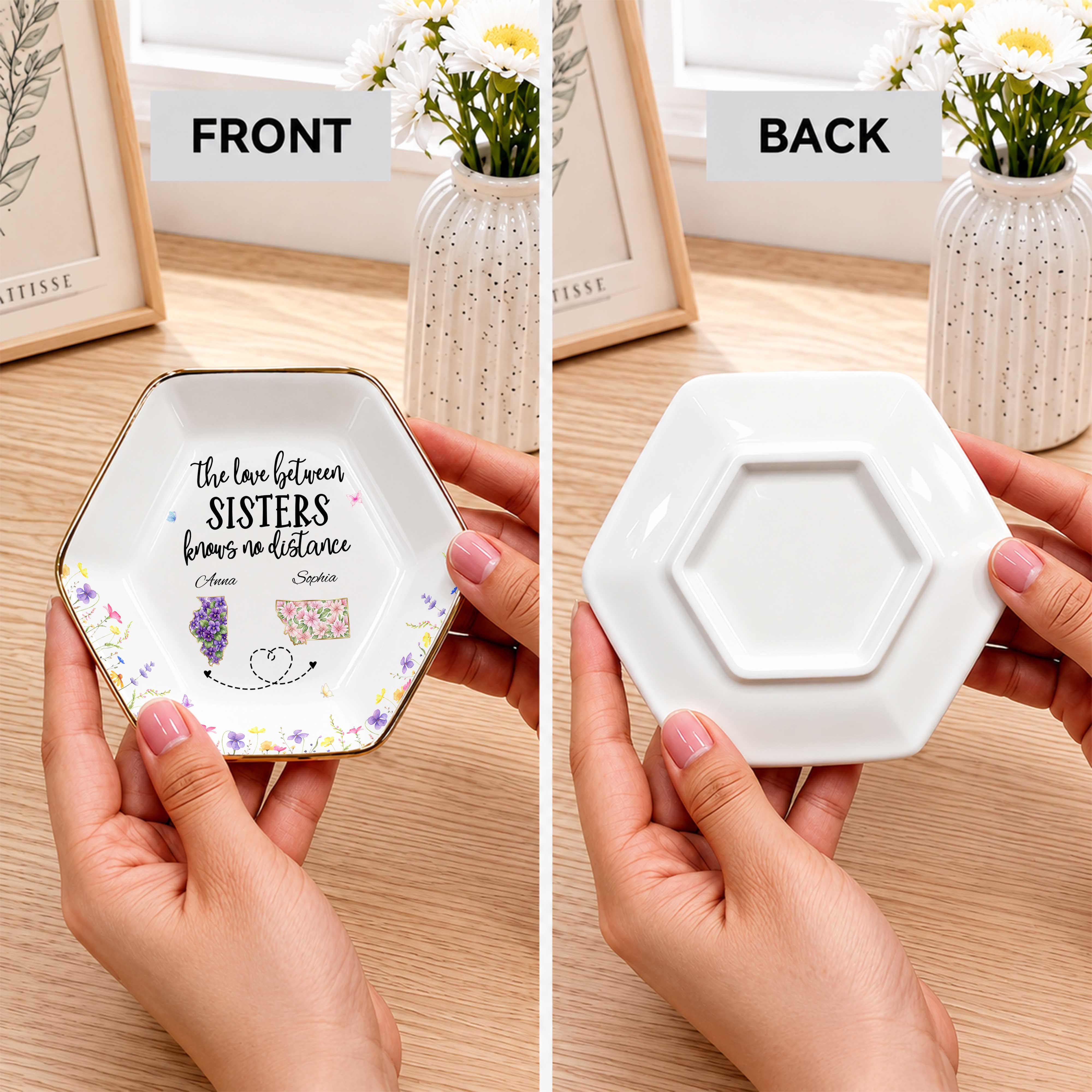 The Love Between Sisters Knows No Distance Floral State Art - Personalized Custom Jewelry Dish, Ceramic Dish, Hexagonal Shape - SIS047_HECRD