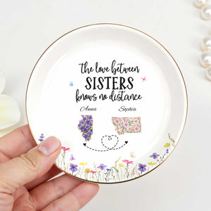 The Love Between Sisters Knows No Distance Floral Map Shapes - Personalized Custom Jewelry Dish, Ceramic Dish, Round Shape - SIS047_RCRF