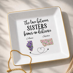 The Love Between Sisters Knows No Distance Floral States Jewelry Holder - Personalized Custom Jewelry Dish, Square Ceramic Dish - SIS047_SCRD