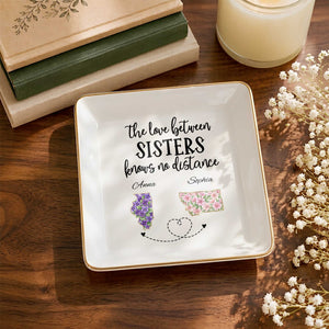 The Love Between Sisters Knows No Distance Floral States Jewelry Holder - Personalized Custom Jewelry Dish, Square Ceramic Dish - SIS047_SCRD