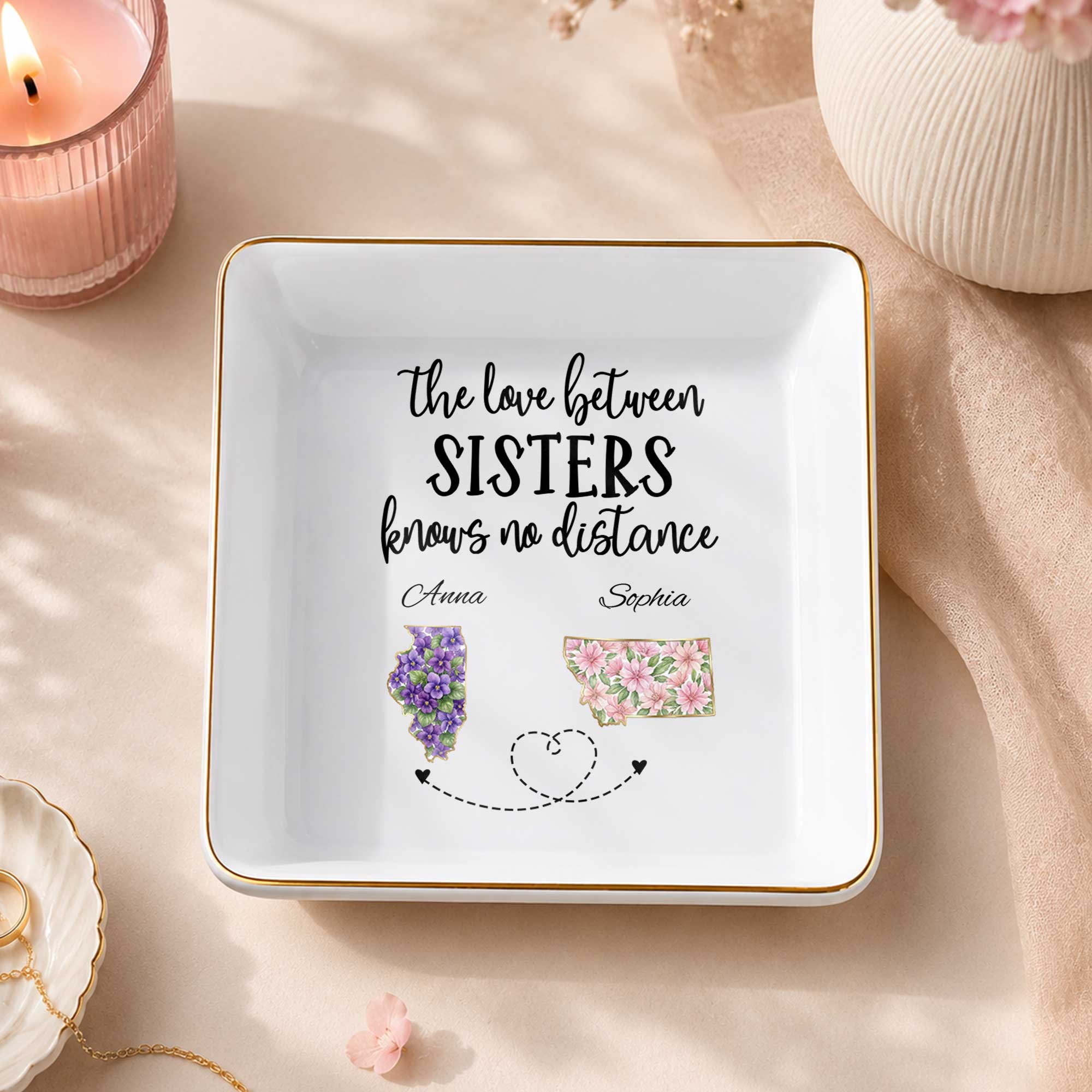 The Love Between Sisters Knows No Distance Floral States Jewelry Holder - Personalized Custom Jewelry Dish, Square Ceramic Dish - SIS047_SCRD
