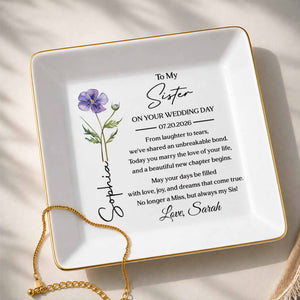 To My Sister On Your Wedding Day Unbreakable Bond Birth Flower - Personalized Custom Jewelry Dish, Square Ceramic Dish - SIS059_SCRD