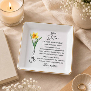 To My Sister On Your Wedding Day Unbreakable Bond Birth Flower - Personalized Custom Jewelry Dish, Square Ceramic Dish - SIS059_SCRD