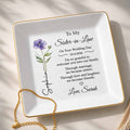 To My Sister In Law Wedding Day Flower Design - Personalized Custom Jewelry Dish, Square Ceramic Dish - SIS060_SCRD