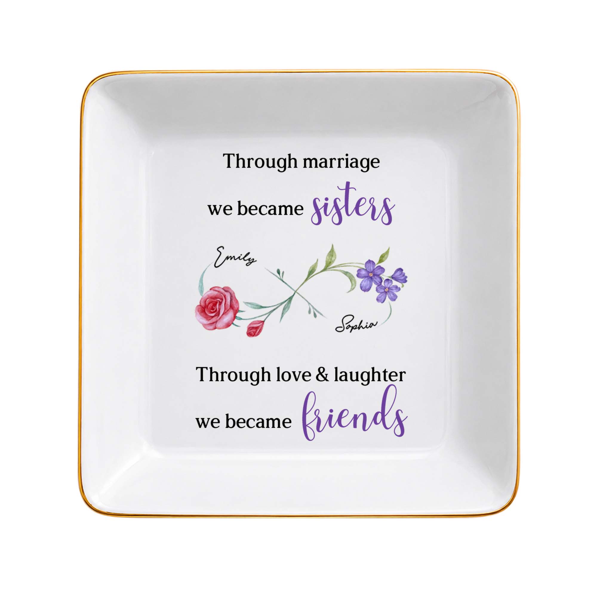 Through Marriage We Became Sisters Floral Infinity Symbol - Personalized Custom Jewelry Dish, Square Ceramic Dish - SIS061_SCRD