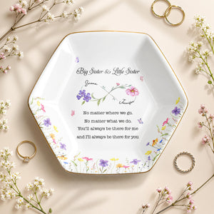 Big Sister And Little Sister Flowers No Matter Where We Go - Personalized Custom Jewelry Dish, Ceramic Dish, Hexagonal Shape - SIS064_HECRD