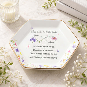 Big Sister And Little Sister Flowers No Matter Where We Go - Personalized Custom Jewelry Dish, Ceramic Dish, Hexagonal Shape - SIS064_HECRD