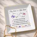 Big Sister And Little Sister No Matter Where We Go Floral Jewelry Tray - Personalized Custom Jewelry Dish, Square Ceramic Dish - SIS064_SCRD