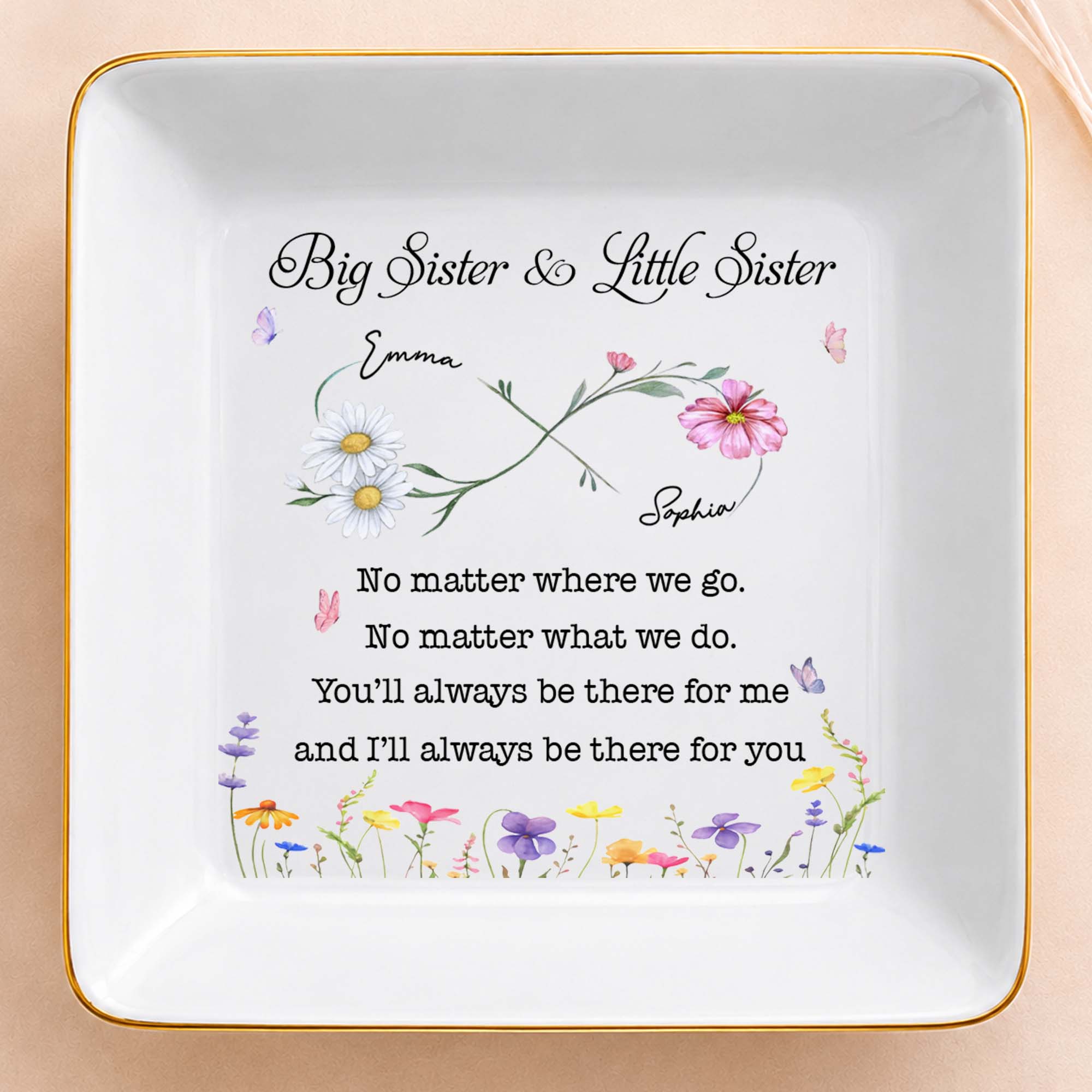 Big Sister And Little Sister No Matter Where We Go Floral Jewelry Tray - Personalized Custom Jewelry Dish, Square Ceramic Dish - SIS064_SCRD