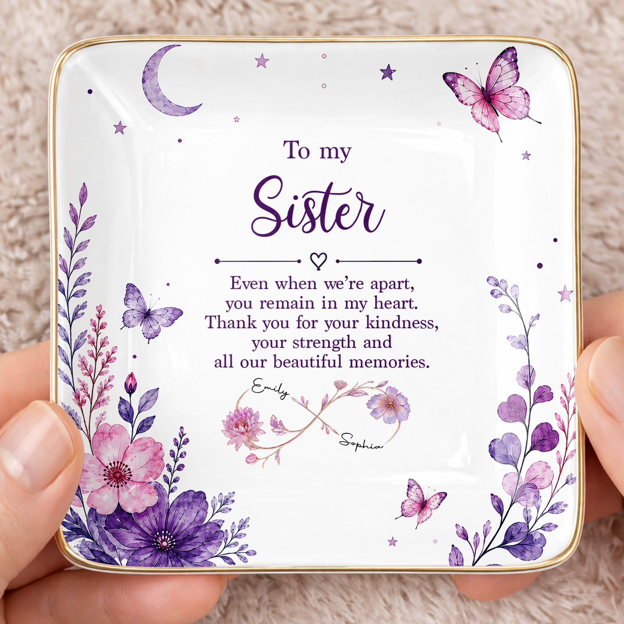 To My Sister Even When We Are Apart Flowers And Butterflies - Personalized Custom Jewelry Dish, Ceramic Dish, Square Shape - SIS065_SCRF