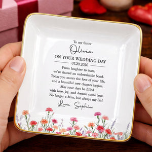 To My Sister On Your Wedding Day Personalized Birth Month Flowers - Personalized Custom Jewelry Dish, Ceramic Dish, Square Shape - SIS067_SCRF