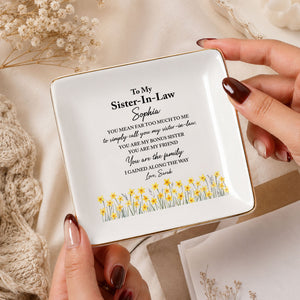 To My Sister In Law Bonus Sister Gained Along The Way Yellow Flowers - Personalized Custom Jewelry Dish, Square Ceramic Dish - SIS072_SCRD