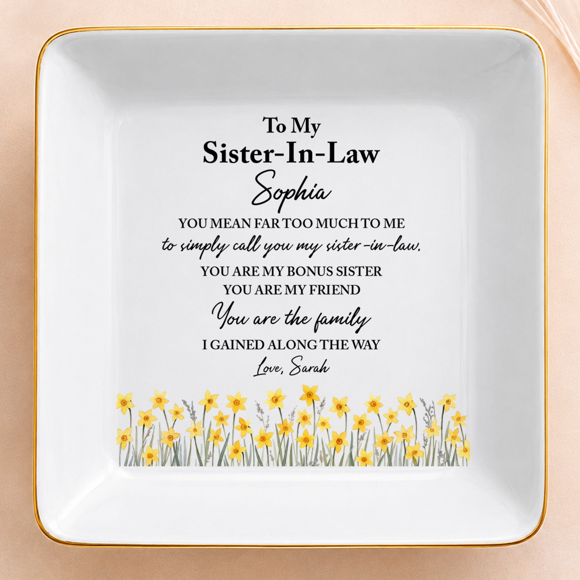 To My Sister In Law Bonus Sister Gained Along The Way Yellow Flowers - Personalized Custom Jewelry Dish, Square Ceramic Dish - SIS072_SCRD