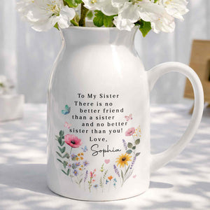 To My Sister No Better Friend Floral Butterfly - Personalized Ceramic Flower Vase