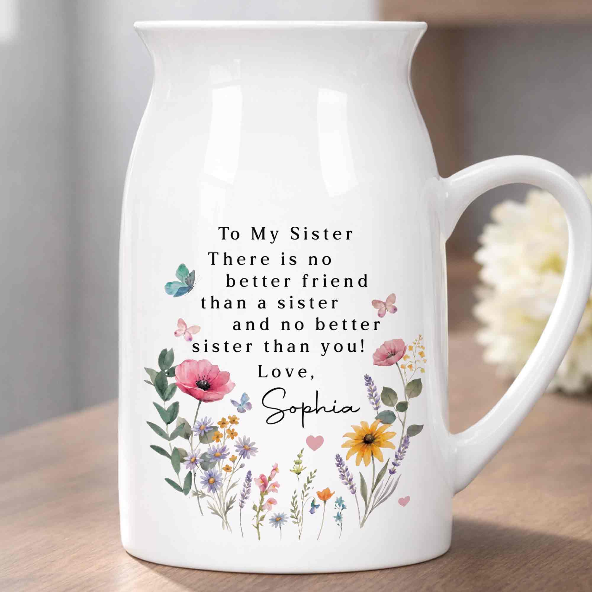 To My Sister No Better Friend Floral Butterfly - Personalized Ceramic Flower Vase
