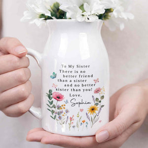 To My Sister No Better Friend Floral Butterfly - Personalized Ceramic Flower Vase