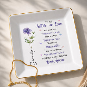 To My Sister-In-Law You Mean Way Too Much Flower Butterfly - Personalized Custom Jewelry Dish, Square Ceramic Dish - SIS077_SCRD