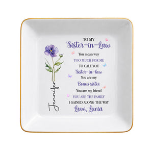 To My Sister-In-Law You Mean Way Too Much Flower Butterfly - Personalized Custom Jewelry Dish, Square Ceramic Dish - SIS077_SCRD
